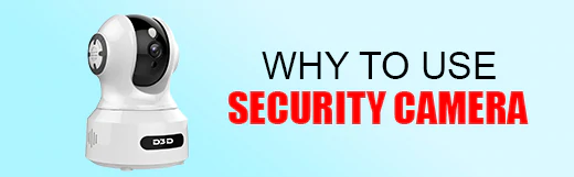 Why Use Security Cameras